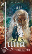 Luna,l'elfe de lune tome 2 La vengeance des elfes noirs